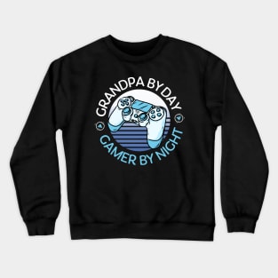 Grandpa By Day Gamer By Night Cool Gaming Quote Crewneck Sweatshirt